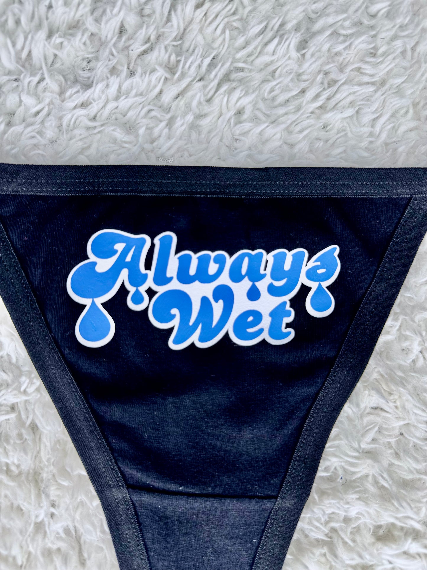 "Always Wet" Thong