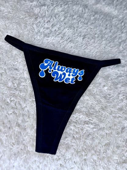 "Always Wet" Thong