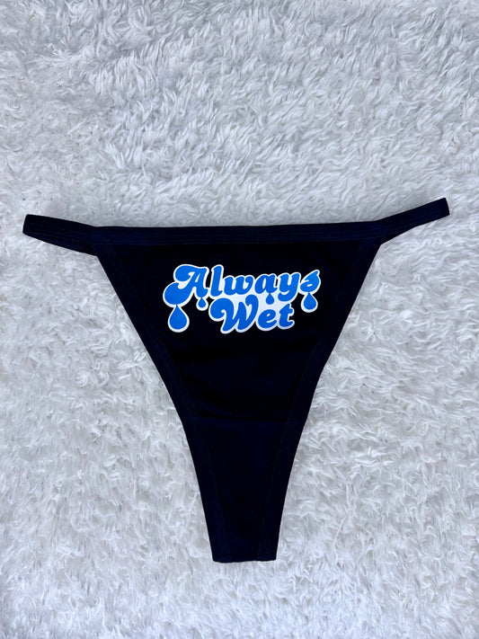 "Always Wet" Thong