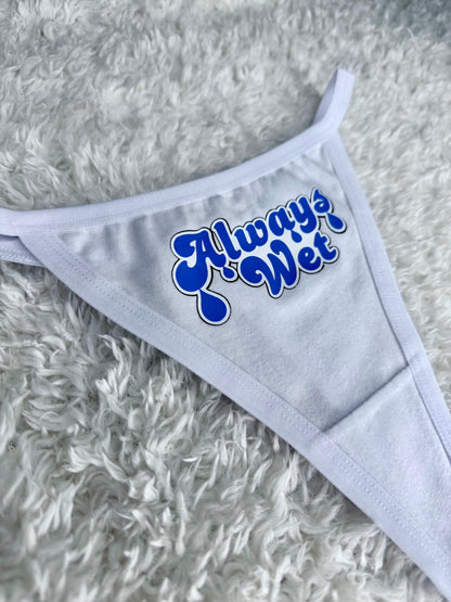 "Always Wet" Thong